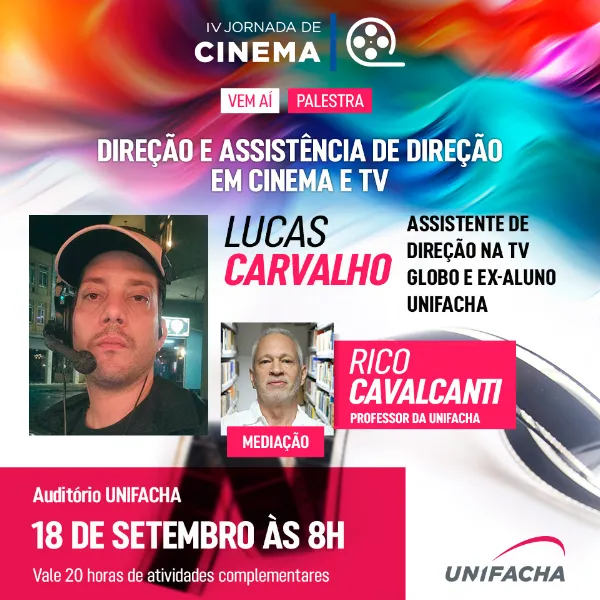 Palestra Direo e Assistncia de Direo em Cinema e TV - IV Jornada de Cinema e Audiovisual da UNIFACHA. Com Lucas Carvalho e Rico Cavalcanti